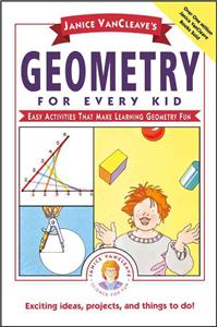 Janice Vancleave's Geometry for Every Kid