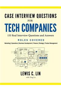 Case Interview Questions for Tech Companies: 155 Real Interview Questions and Answers