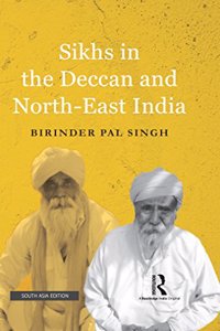 Sikhs in the Deccan and NorthEast India