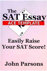 The SAT Essay Ace Template