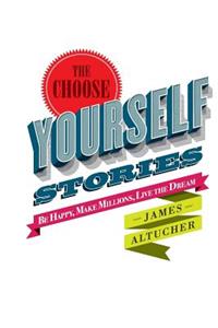 The Choose Yourself Stories