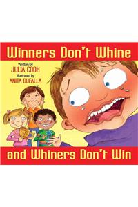 Winners Don't Whine and Whiners Don't Win