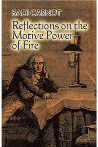 Reflections on the Motive Power of Fire