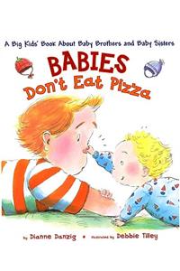 Babies Don't Eat Pizza