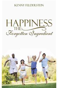 Happiness The Forgotten Ingredient