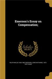 Emerson's Essay on Compensation;