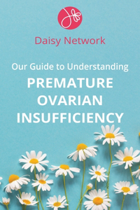 Our Guide to Understanding Premature Ovarian Insufficiency