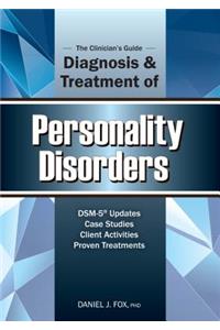 The Clinician's Guide to the Diagnosis and Treatment of Personality Disorders