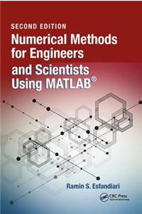 Numerical Methods for Engineers and Scientists Using Matlab(r)