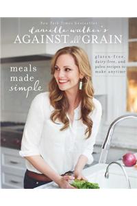 Danielle Walker's Against All Grain: Meals Made Simple