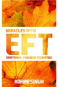 Miracles With EFT: Emotional Freedom Technique