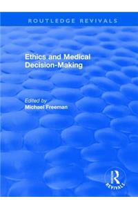 Ethics and Medical Decision-Making