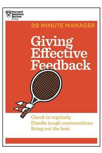 Giving Effective Feedback (HBR 20-Minute Manager Series)