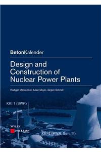 Design and Construction of Nuclear Power Plants