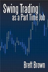 Swing Trading as a Part Time Job