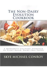 The Non-Dairy Evolution Cookbook