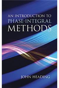 An Introduction to Phase-Integral Methods