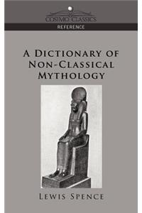 A Dictionary of Non-Classical Mythology