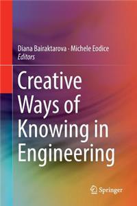 Creative Ways of Knowing in Engineering