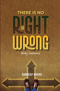 There is no Right or Wrong:Only lessons