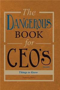 The Dangerous Book for CEOs