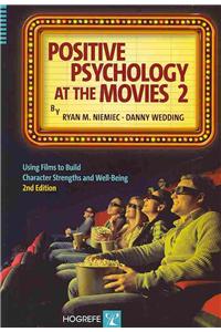 Positive Psychology at the Movies 2: Using Films to Build Character Strengths and Well-Being