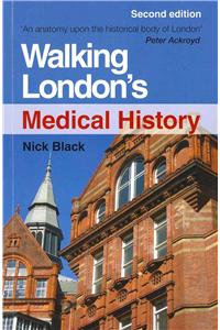 Walking London's Medical History Second Edition