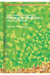 The Principles and Practice of Antiaging Medicine for the Clinical Physician