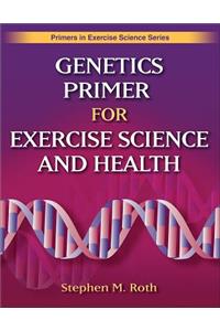 Genetics Primer for Exercise Science and Health