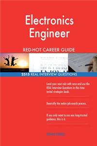 Electronics Engineer RED-HOT Career Guide; 2515 REAL Interview Questions