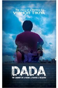 Dada : The Journey of A Friend. A Fighter…A Believer