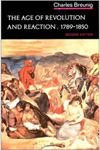 Age of Revolution & Reaction 1789–1850 2e V 4 (Edited By Charles Breunig) (The Norton History of Modern Europe)