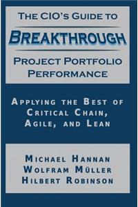 The CIO's Guide to Breakthrough Project Portfolio Performance