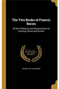 The Two Books of Francis Bacon