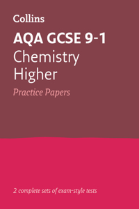 Collins GCSE 9-1 Revision - Aqa GCSE 9-1 Chemistry Higher Practice Test Papers