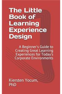 The Little Book of Learning Experience Design