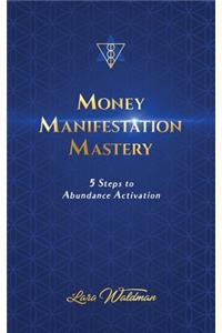 Money Manifestation Mastery