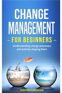 Change Management for Beginners