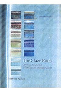 Glaze Book: A Visual Catalogue of Decorative Ceramic Glazes