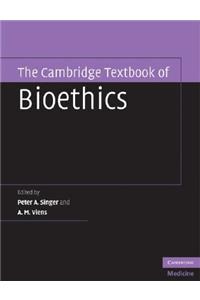 The Cambridge Textbook of Bioethics