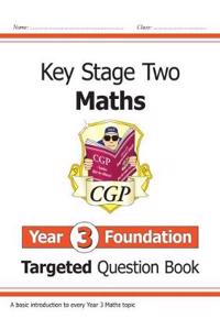 New KS2 Maths Targeted Question Book: Year 3 Foundation