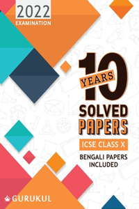 10 Years Solved Papers (Bengali Papers Included): ICSE Class 10 for 2022 Examination