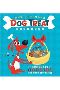 The Ultimate Dog Treat Cookbook