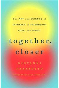 Together, Closer