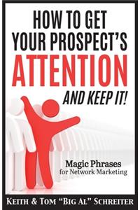 How To Get Your Prospect's Attention and Keep It!