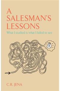 A Salesman's Lessons What I Studied Is what I Failed to see