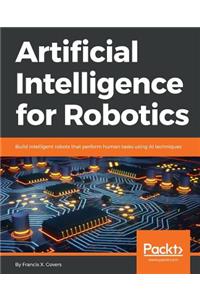 Artificial Intelligence for Robotics