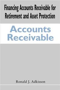 Financing Accounts Receivable for Retirement and Asset Protection