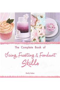 The Complete Book of Icing, Frosting & Fondant Skills