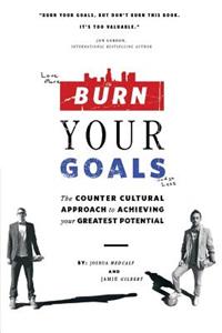 Burn Your Goals